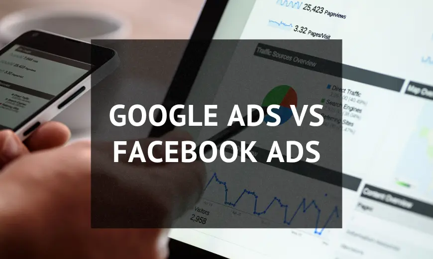 Google Ads vs Facebook Ads