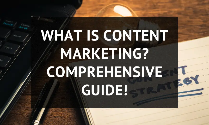 What is Content Marketing? From Basics to Advanced Strategies 3 What is Content Marketing & Content Marketing Strategies